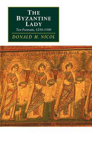 Cover image for The Byzantine Lady: Ten Portraits, 1250-1500