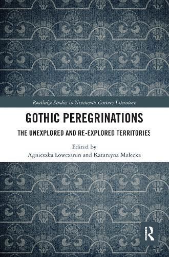 Cover image for Gothic Peregrinations: The Unexplored and Re-explored Territories