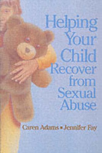 Cover image for Helping Your Child Recover from Sexual Abuse