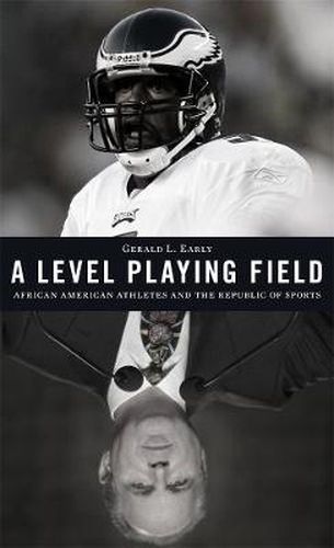 Cover image for A Level Playing Field: African American Athletes and the Republic of Sports