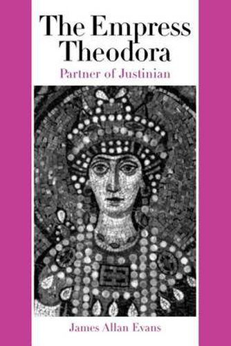 Cover image for The Empress Theodora: Partner of Justinian