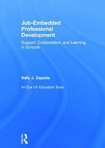 Cover image for Job-Embedded Professional Development: Support, Collaboration, and Learning in Schools