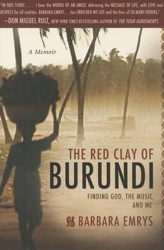 Cover image for Red Clay of Burundi: Finding God, the Music, and Me