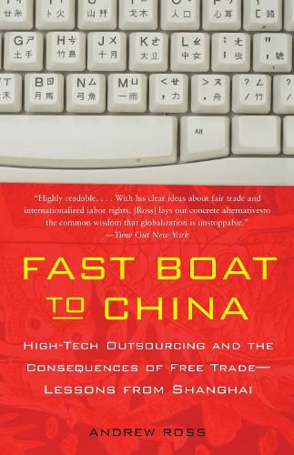 Cover image for Fast Boat to China: High-Tech Outsourcing and the Consequences of Free Trade: Lessons from Shanghai