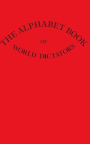 Cover image for The Alphabet Book Of World Dictators
