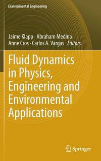 Cover image for Fluid Dynamics in Physics, Engineering and Environmental Applications