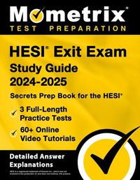 Cover image for Hesi Exit Exam Study Guide 2024-2025 - 3 Full-Length Practice Tests, 60+ Online Video Tutorials, Secrets Prep Book for the Hesi