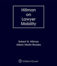 Cover image for Hillman on Lawyer Mobility: The Law and Ethics of Partner Withdrawals and Law Firm Breakups