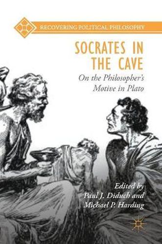 Socrates in the Cave: On the Philosopher's Motive in Plato