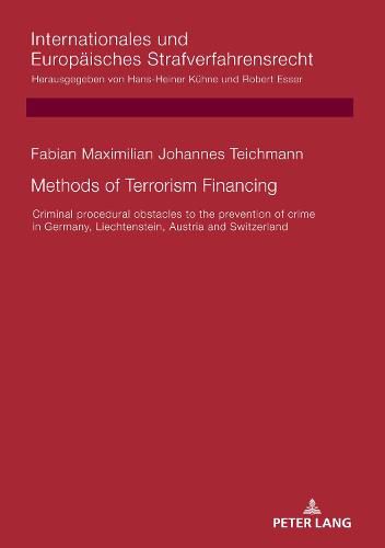 Cover image for Methods of Terrorism Financing: Criminal procedural obstacles to the prevention of crime in Germany, Liechtenstein, Austria and Switzerland