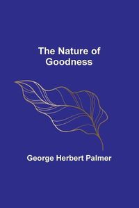 Cover image for The Nature of Goodness