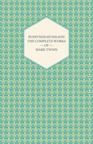 Cover image for Pudd'nhead Wilson -The Complete Works of Mark Twain