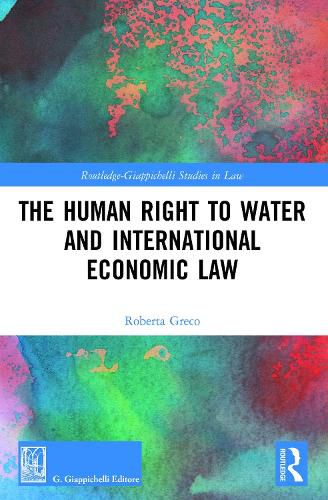 Cover image for The Human Right to Water and International Economic Law