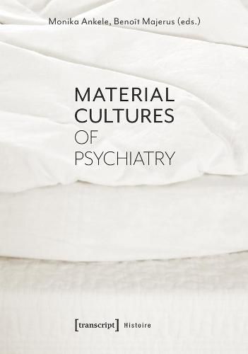 Cover image for Material Cultures of Psychiatry