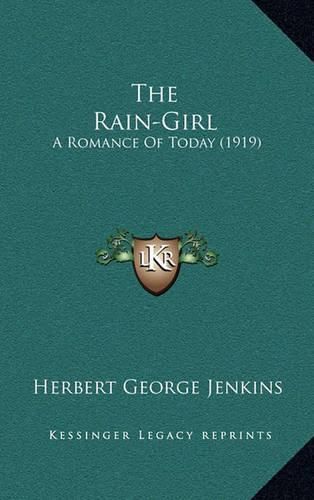 Cover image for The Rain-Girl: A Romance of Today (1919)