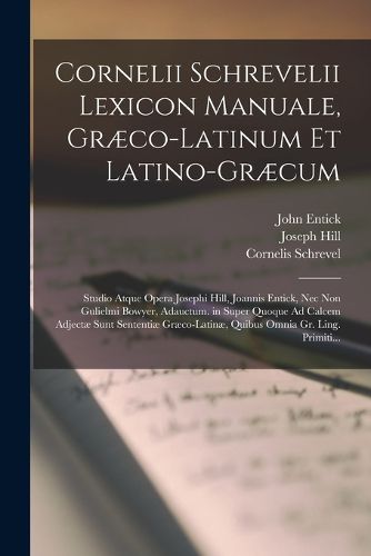 Cover image for Cornelii Schrevelii Lexicon Manuale, Graeco-Latinum Et Latino-Graecum