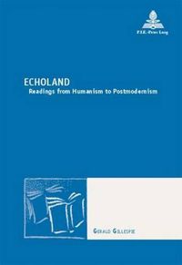 Cover image for Echoland: Readings from Humanism to Postmodernism