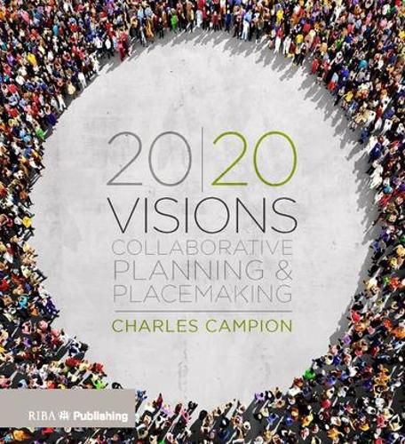 Cover image for 20/20 Visions: Collaborative Planning and Placemaking