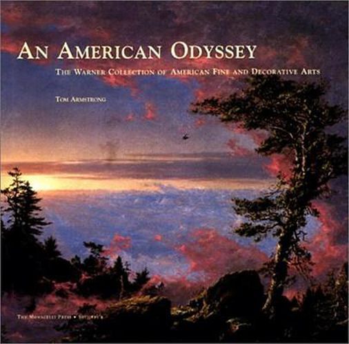 Cover image for An American Oddysey: The Warner Collection of American Fine and Decorative Arts ... / Tom Armstrong ; Essays by Amy Coes, Ella Foshay, and Wendell Garrett ; Photography by Lynn Diane Demarco, Bonnie Morrison, and Paul Rocheleau.