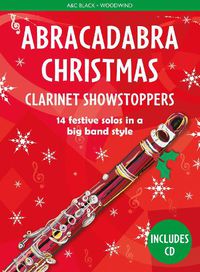 Cover image for Abracadabra Christmas: Clarinet Showstoppers