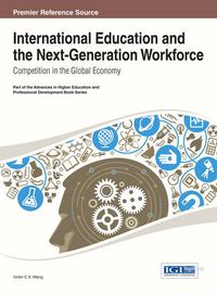 Cover image for International Education and the Next-Generation Workforce: Competition in the Global Economy