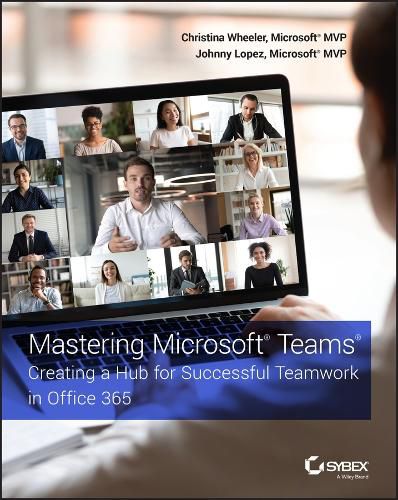 Cover image for Mastering Microsoft Teams: Creating a Hub for Succ essful Teamwork in Office 365