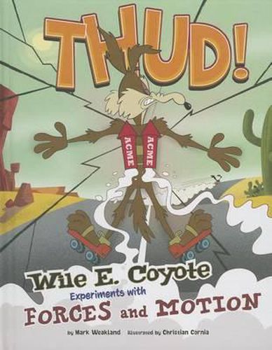 Cover image for Thud!: Wile E. Coyote Experiments with Forces and Motion