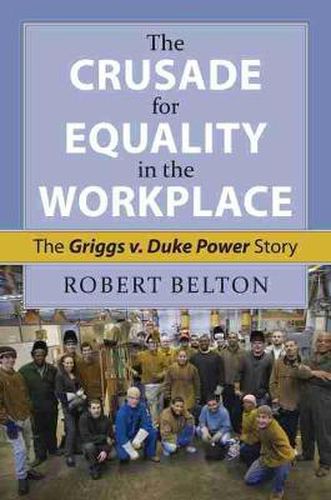 The Crusade for Equality in the Workplace: The Griggs v. Duke Power Story