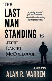 Cover image for The Last Man Standing: Is Jack Daniel McCullough