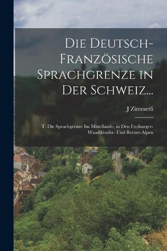 Cover image for Die Deutsch-Franzoesische Sprachgrenze in Der Schweiz...