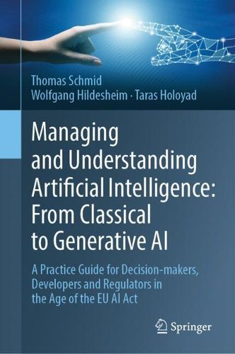 Cover image for Managing and Understanding Artificial Intelligence: From Classical to Generative AI