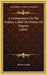 Cover image for A Commentary on the Psalms, Called the Psalms of Degrees (1819)