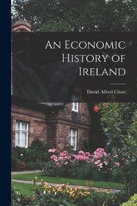 Cover image for An Economic History of Ireland