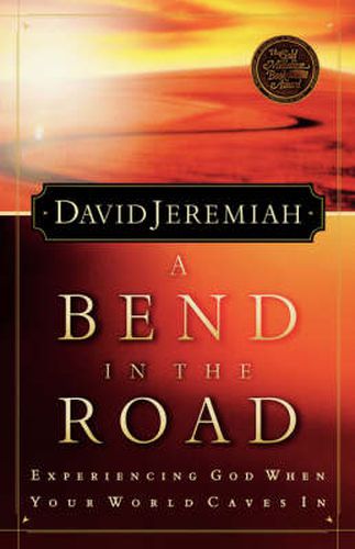 Cover image for A Bend in the Road: Finding God When Your World Caves In