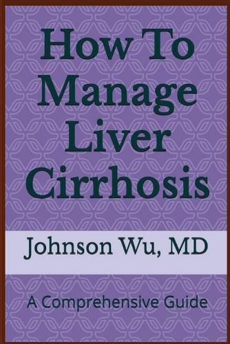 Cover image for How To Manage Liver Cirrhosis