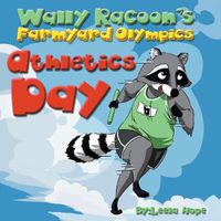 Cover image for Wally Raccoon's Farmyard Olympics Athletics Day