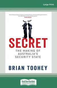 Cover image for Secret: The Making of Australia's Security State