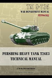 Cover image for TM 9-735 Pershing Heavy Tank T26E3 Technical Manual