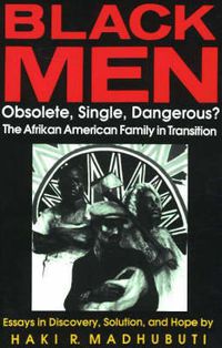 Cover image for Black Men, Obsolete, Single, Dangerous?: The Afrikan American Family in Transition