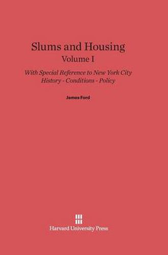 Slums and Housing, Volume I, Slums and Housing Volume I