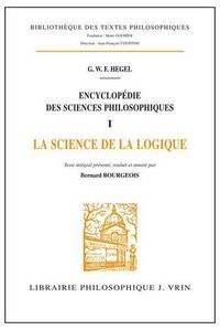 Cover image for Encyclopedie Des Sciences Philosophiques: La Science de la Logique