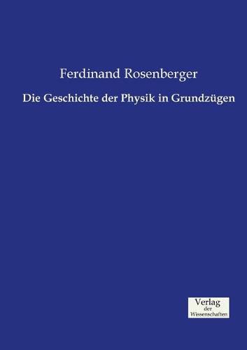 Cover image for Die Geschichte der Physik in Grundzugen