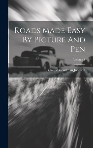 Cover image for Roads Made Easy By Picture And Pen; Volume 1