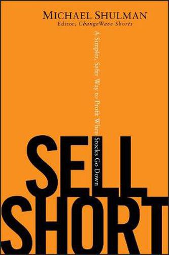 Cover image for Sell Short: A Simpler, Safer Way to Profit When Stocks Go Down