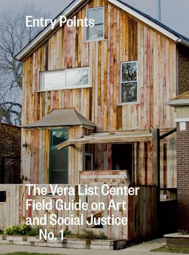 Cover image for Entry Points: The Vera List Center Field Guide on Art and Social Justice No. 1