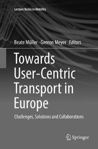 Cover image for Towards User-Centric Transport in Europe: Challenges, Solutions and Collaborations