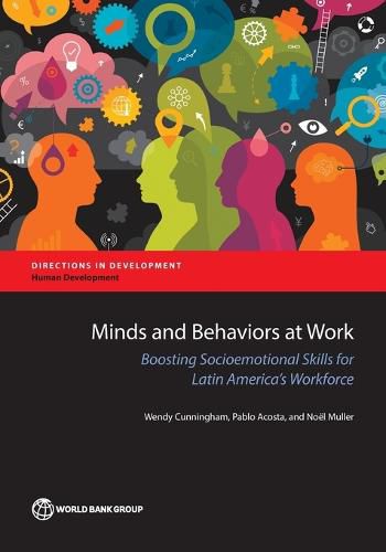 Cover image for Minds and behaviors at work: boosting socioemotional skills for Latin America's workforce