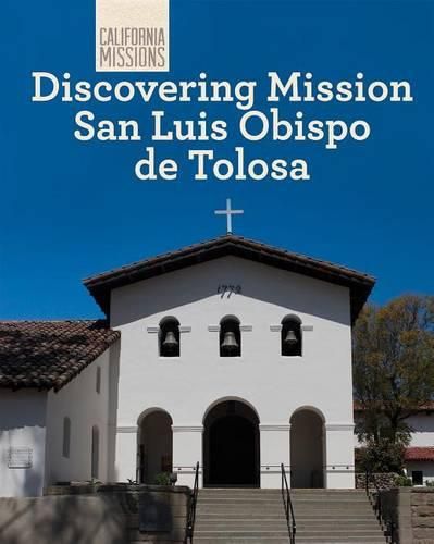 Cover image for Discovering Mission San Luis Obispo de Tolosa