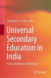 Cover image for Universal Secondary Education in India: Issues, Challenges and Prospects