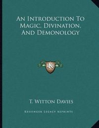 Cover image for An Introduction to Magic, Divination, and Demonology